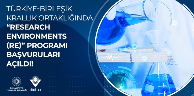 Türkiye-Birleşik Krallık Ortaklığında “Research Environments (RE)” Programı Başvuruları Açıldı!