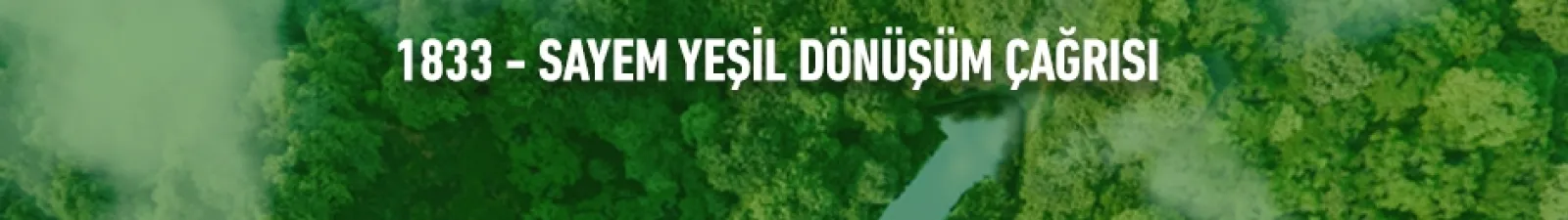 1833 - SAYEM Yeşil Dönüşüm Çağrısı