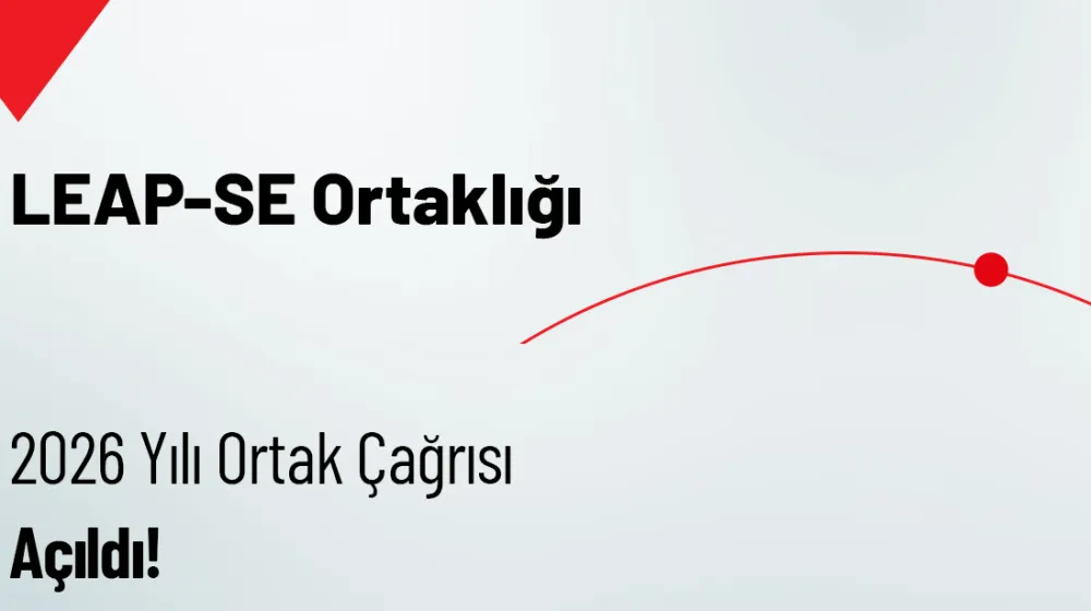 LEAP-SE Ortaklığı 2026 Yılı Ortak Çağrısı Açıldı
