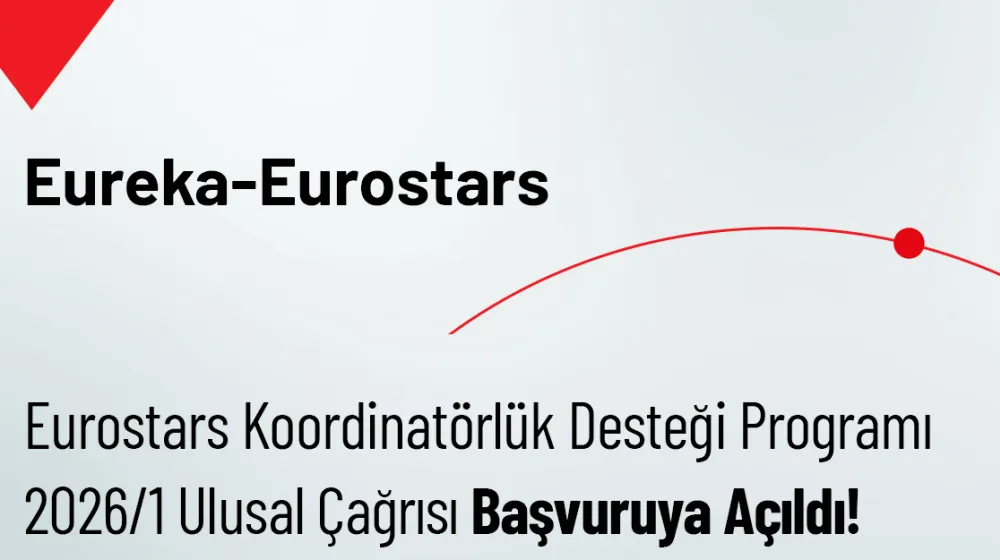 Eurostars Koordinatörlük Desteği Programı 2026/1 Ulusal Çağrısı Başvuruya Açıldı!