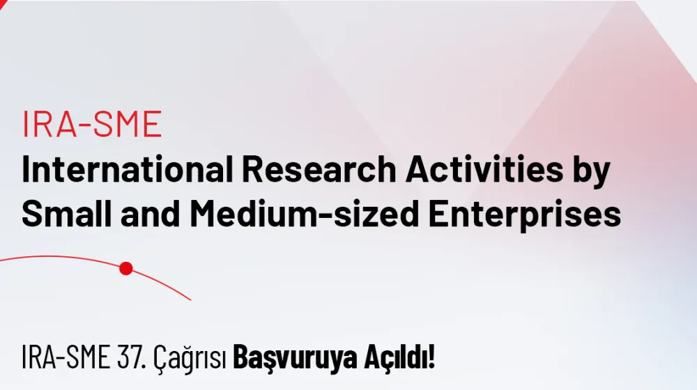 IRA-SME 37. Çağrısı Başvuruya Açıldı!