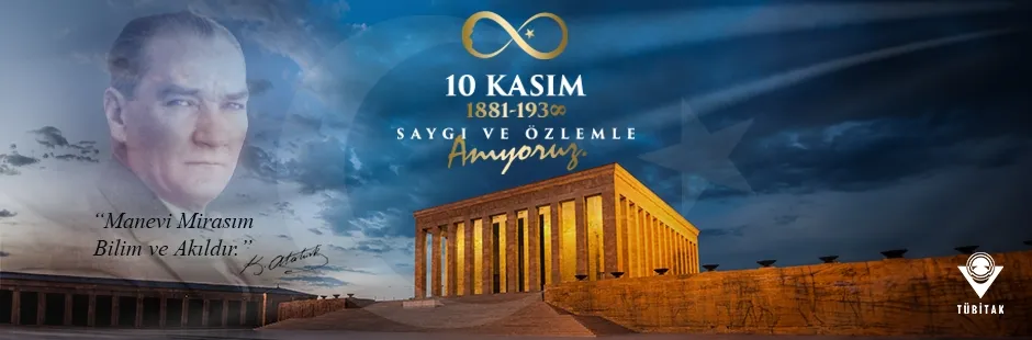 TÜBİTAK Başkanı Prof. Dr. Hasan MANDAL’ın 10 Kasım Mesajı TÜBİTAK Başkanı Prof. Dr. Hasan MANDAL’ın 10 Kasım Mesajı