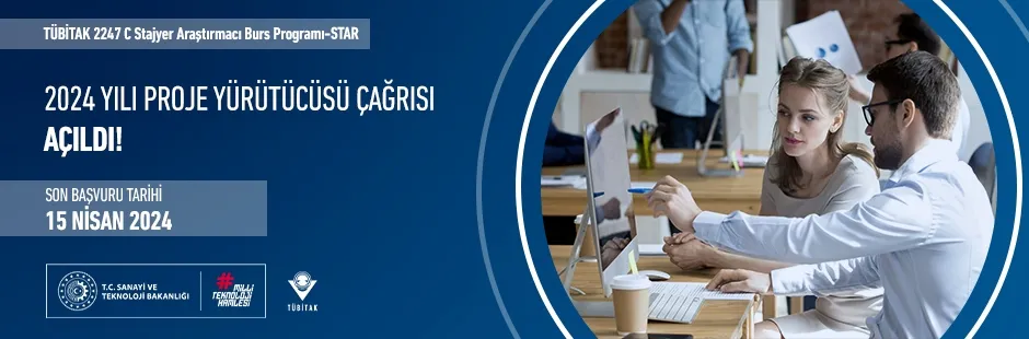 2247-C Stajyer Araştırmacı Burs Programı (STAR) – 2024 Yılı Proje Yürütücüsü Çağrısı Açıldı