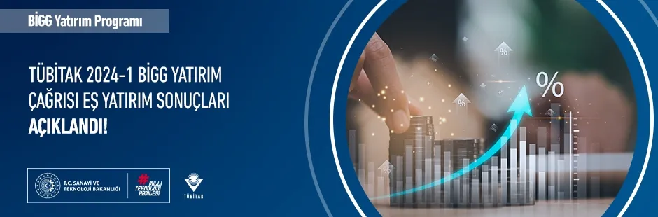 TÜBİTAK 2024-1 BİGG Yatırım Çağrısı Eş Yatırım Sonuçları Belli Oldu TÜBİTAK 2024-1 BİGG Yatırım Çağrısı Eş Yatırım Sonuçları Belli Oldu