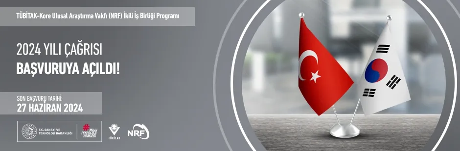 TÜBİTAK-Kore Ulusal Araştırma Vakfı (NRF) İkili İş Birliği Programı 2024 Yılı Çağrısı Başvuruya Açıldı!